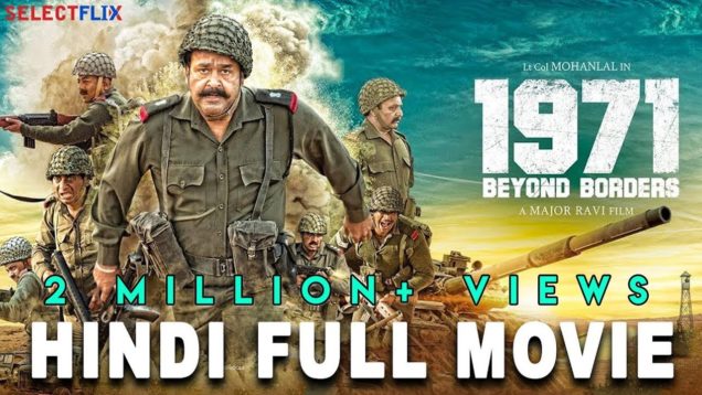 1971: Beyond Borders – Hindi Dubbed Full Movie | Mohanlal | Arunoday Singh | Allu Sirish