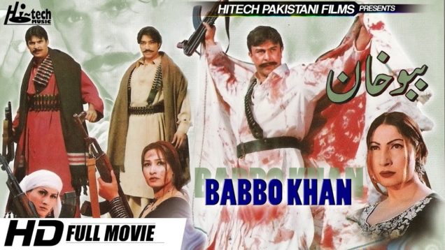 BABBO KHAN (FULL MOVIE) – SHAN, REEMA, MAUMAR RANA & SAIMA – OFFICIAL PAKISTANI MOVIE