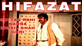 HIFAZAT (1990) – SULTAN RAHI, NADRA, GORI, ISMAIL SHAH – OFFICIAL PAKISTANI MOVIE