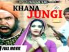 KHANA JUNGI –  SULTAN RAHI , MUMTAZ & RANGEELA  – OFFICIAL PAKISTANI MOVIE