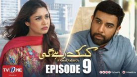 Kasak Rahay Ge | Episode 9 | TV One Drama