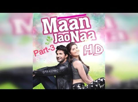 Maan Jao Naa Hindi Movie Part-3 | Elnaaz Norouzi | Adeel Chaudhry | Ghana Ali