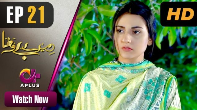 Mere Bewafa – Episode 21 | Aplus Dramas | Agha Ali, Sarah Khan, Zhalay | Pakistani Drama