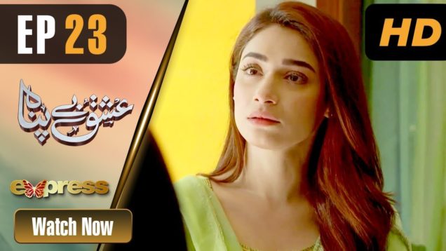 Pakistani Drama | Ishq Bepanah – Episode 23 | Express TV Dramas | Shameen, Azeeka Daniel, Rana Majid