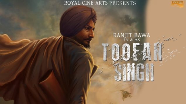 Toofan Singh (Full Movie) Ranjit Bawa – Latest Punjabi Full Movies 2018 – New Punjabi Movies