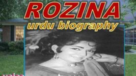 pakistani film star ROZINA .. (URDU BAIOGRAPHY) .. VOICE . AMIRUDDIN AMIR RJ FM91.