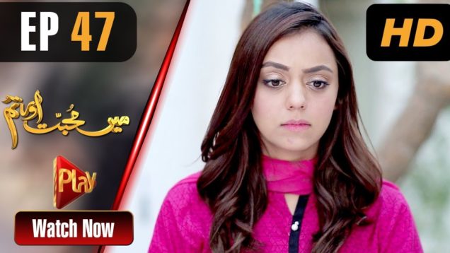 Mein Muhabbat Aur Tum – Episode 47 | Play Tv Dramas | Mariya Khan, Shahzad Raza | Pakistani Drama