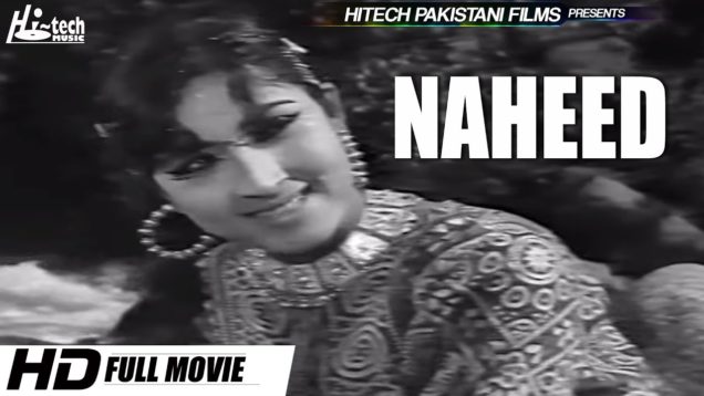 NAHEED B/W (FULL MOVIE) – OFFICIAL PAKISTANI MOVIE