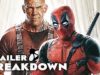 Deadpool 2 Trailer Breakdown & Analysis: All You Need to Know About the New Trailer!