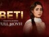 Beti (بیٹی) | Full Movie | Afraz, Sumaiyya, Benita David | A Heartbreaking Story | C4B1G