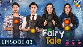 Fairy Tale EP 03 – 25 Mar 23 – Presented By Sunsilk, Powered By Glow & Lovely, Associated By Walls