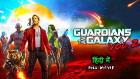 Guardians Of The Galaxy Vol. 2 – (2017) Full Movie In Hindi Dubbed | Peter Quill, Gamora, Drax | HD