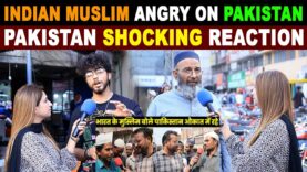 INDIAN MUSLIMS Angry On Pakistan | Pakistan Public Shocking Reaction On INDIA | Sana Amjad