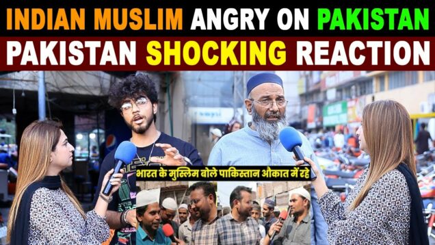 INDIAN MUSLIMS Angry On Pakistan | Pakistan Public Shocking Reaction On INDIA | Sana Amjad