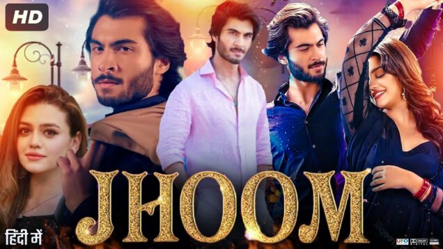 Jhoom 2023 Pakistani Full Movie | Haroon Kadwani | Zara Noor Abbas | First Look | Review & Facts HD