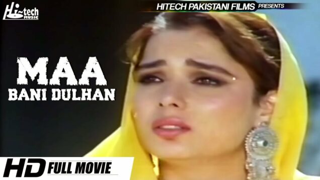 MAA BANI DULHAN – BABRA SHARIF & RANGEELA – Hi-Tech Pakistani Films