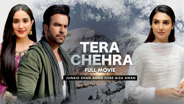 Tera Chehra (تیرا چہرہ) | Full Movie | Eid-ul-Azha Special | Junaid Khan And Aiza Awan | C4B1G