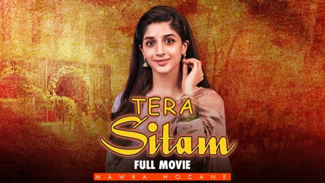 Tera Sitam (تیرا ستم) | Full Movie | Mawra Hocane, Jana Malik, Shahood, Nadia Afghan | IAM2G