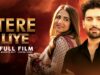 Tere Liye (تیرے لیے) | Full Film | Ushna Shah And Muneeb Butt | Love Has No Limits | C4B1G