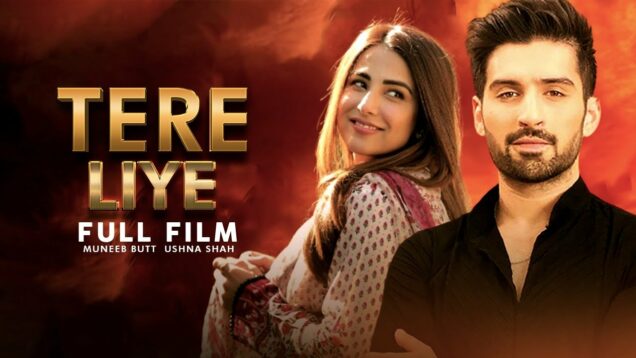 Tere Liye (تیرے لیے) | Full Film | Ushna Shah And Muneeb Butt | Love Has No Limits | C4B1G