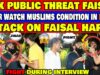 AFTER WATCH MUSLIMS CONDITION IN INDIA PAK PUBLIC ATTACK ON FAISAL HARAL | MY LAST VIDEO