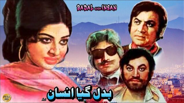 BADAL GAYA INSAAN (1975) – MOHAMMAD ALI & SHABNAM – OFFICIAL FULL PAKISTANI MOVIE