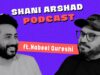 Film Industry, Pakistani Content and Nabeel Qureshi's Journey | Shani Arshad Podcast