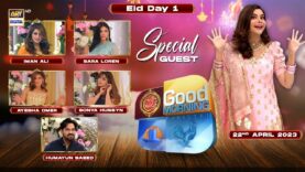 Good Morning Pakistan | Eid Day 1 | 22nd April 2023 | ARY Digital