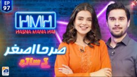 Hasna Mana Hai with Tabish Hashmi | Srha Asghar (Pakistani Actress) | Episode 97 | Geo News