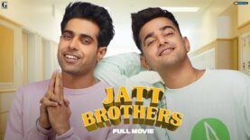 Jatt Brothers – Full Movie – Guri – Jass Manak – Latest Punjabi Movie 2023  – Geet MP3