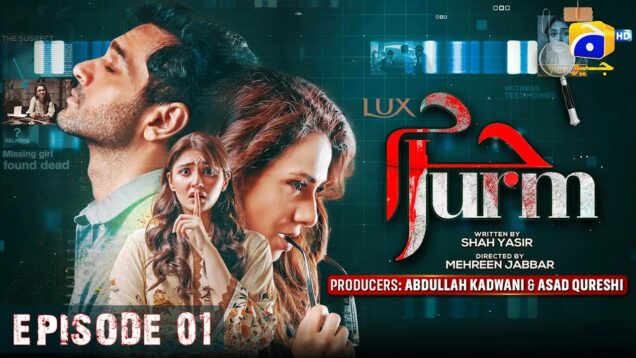 Jurm Ep 01 – [Eng Sub] – Wahaj Ali – Durefishan Saleem – Digitally Presented by Lux – 28th April 23