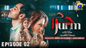 Jurm Ep 02 – [Eng Sub] – Wahaj Ali – Durefishan Saleem – Digitally Presented by Lux – 29th April 23