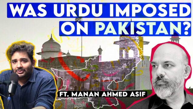 Pakistan Lost – Ep. 04 – The Imposition of Urdu on Pakistan – ft. Mannan Ahmed Asif