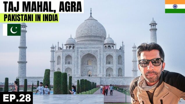 Finally Visited TAJ MAHAL The Wonders of the World 🇮🇳 EP.28 | Pakistani Visiting India