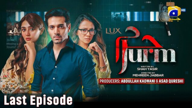 Jurm Last Episode – [Eng Sub] – Wahaj Ali – Durefishan Saleem – Digitally Presented by Lux