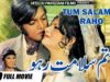 TUM SALAMAT RAHO – Waheed Murad, Mohd. Ali, Asiya & Mumtaz – Hi-Tech Pakistani Films