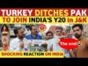 TURKEY DITCHES PAK TO JOIN INDIA'S Y20 IN SRINAGAR KASHMIR | PAKISTANI PUBLIC REACTION REAL TV