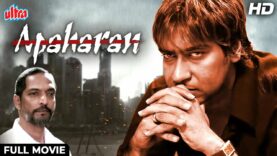 Apaharan Hindi Full Movie I अपहरण I Ajay Devgan I Nana Patekar I Bipasha Basu I Bollywood Movies