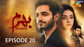 Bharam – Episode 20 – Wahaj Ali – Noor Zafar Khan – Best Pakistani Drama – HUM TV