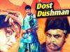 Dost Dushman (Urdu – 1967) Deeba, Ejaz, Talish, Munawar Zarif, Pakistani Film