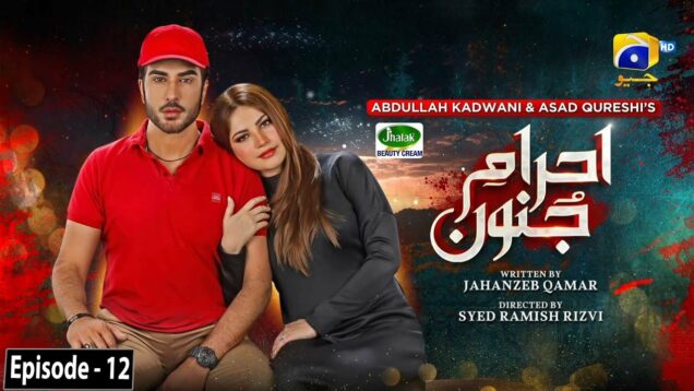 Ehraam-e-Junoon Episode 12 – [Eng Sub] – Digitally Presented by Jhalak Beauty Cream – 13th June 2023