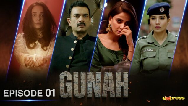 GUNAH | Episode 01 | Saba Qamar – Sarmad Khoosat –  Rabia Butt | 15th June 2023 | Express TV