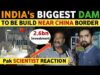 INDIA'S BIGGEST HYDROPOWER PROJECT NEAR CHINA BORDER | PAKISTANI REACTION ON INDIA REAL TV LATEST