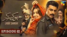 Jhok Sarkar Episode 02 – [ Farhan Saeed – Hiba Bukhari ] –  Best Pakistani Dramas – 13th June 2023