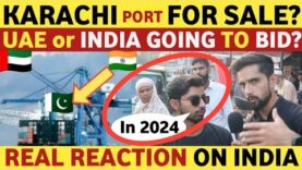 KARACHI PORT FOR SALE? | INDIA OR UAE GOING TO BID? | PAKISTANI REACTION ON INDIA REAL TV VIRAL