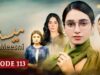 Meesni – Episode 113 – ( Bilal Qureshi, Faiza Gilani ) 12th June 2023 – HUM TV