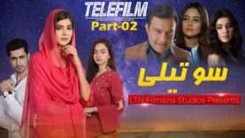 New Film 2023 | Sotaili | Part – 02 | Zainab Shabbir | Telefilm |  LTN Family