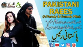 Pakistani Raees 2019 | Full Film | Parody Film Of Raees | Shahrukh Khan | Mahira Khan | Movie Spoof