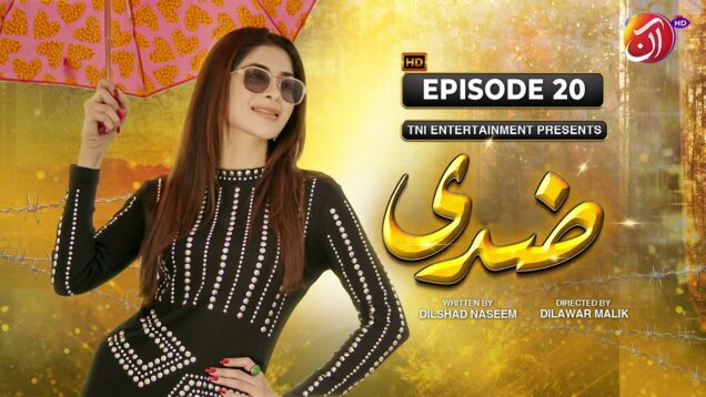 Ziddi Episode 20 [Eng Sub] – #AzekahDaniel #ShamoonAbbasi – 26 May 2023 – AAN TV