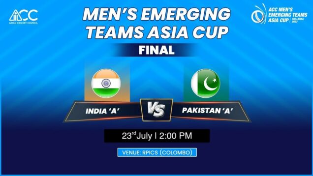 ACC MEN'S EMERGING TEAMS ASIA CUP 2023 | INDIA "A" vs PAKISTAN "A"